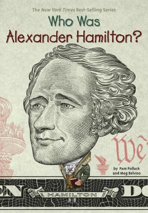 [Who Was/Is...? 01] • Who Was Alexander Hamilton?